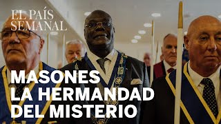 Masones la hermandad del misterio  Reportaje  El País Semanal [upl. by Elbag119]