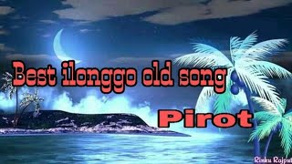 PIROT SONGSNON STOPBEST ILONGGO OLD SONG [upl. by Viens]