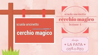 Scuola uncinetto il cerchio magico  lezione 4lafatatuttofare [upl. by Odrarebe]