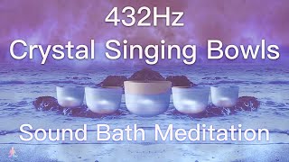 432Hz Crystal Singing Bowls Sound Bath  Relaxing Waves  Deep Healing Meditation Music [upl. by Cowles]