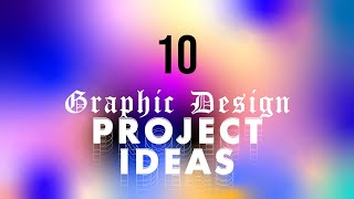 10 Graphic Design Project Ideas 2 [upl. by Josselyn]