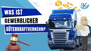 Was ist gewerblicher Güterkraftverkehr  einfach erklärt [upl. by Wadlinger]