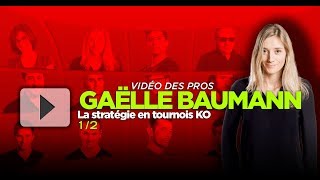 ♥♣♦♠ La stratégie en tournois KO avec Gaëlle Baumann 12 [upl. by Nirrac5]