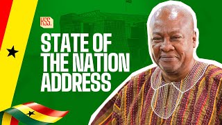 President Mahama delivers State of the Nation Address [upl. by Annasus560]