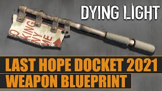 Dying Light Last Hope Weapon Docket Code  2021 [upl. by Inman65]