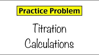 Practice Problem Titration Calculations [upl. by Gromme]