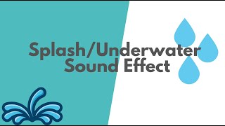 SplashUnderwater Sound Effect A2 Media [upl. by Nerfe635]