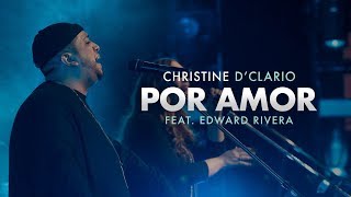 Christine DClario Ft Edward Rivera  Por Amor [upl. by Anuaf]