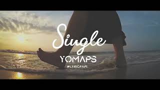 Yo maps single Lyrics video [upl. by Balling]