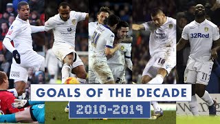 Leeds United Goals of the Decade  20102019 [upl. by Imeon]