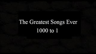 The 5000 Greatest Songs Ever 1000 to 1 [upl. by Amery]