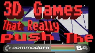 3D Games That Really Push The Commodore 64 [upl. by Alanson]