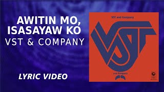 Awitin Mo Isasayaw Ko  VST amp Company Official Lyric Video [upl. by Akered]