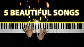 5 Beautiful Piano Songs [upl. by Paley]