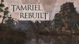 Tamriel Rebuilt a legendary Morrowind mod [upl. by Ahoufe]