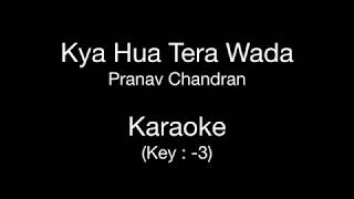 Kya Hua Tera Wada  Karaoke  Key  3  Pranav Chandran  Hum Kisi Se Kum Nahin [upl. by Nelyak]