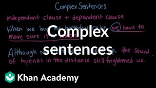 Complex sentences  Syntax  Khan Academy [upl. by Cesare307]