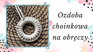 OZDOBA CHOINKOWA NA OBRĘCZY  DIY Makrama dla początkujących [upl. by Esyle]