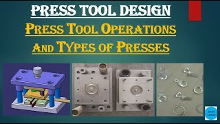 PRESS TOOL OPERATIONS amp TYPES OF PRESS MACHINES [upl. by Trahern]