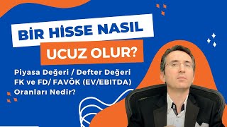 Piyasa Değeri  Defter Değeri FK ve FDFVAÖK EVEBITDA Oranları Nedir [upl. by Nathanial]