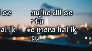 Most Romantic Song ❤ Phir Mujhe Dil Se Pukar Tu Lyrics video [upl. by Litt]