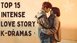 Top 15 Best Korean Drama With Intense Love Story [upl. by Eluk]