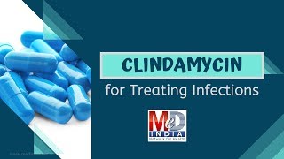 Clindamycin for Treating Infections [upl. by Dimmick]