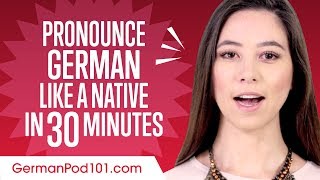 How to Pronounce German Like a Native Speaker [upl. by Rodgiva823]