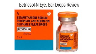 BetnesolN Eye Ear Drops Review  benefits of BetnesolN Drops  Tuber Review [upl. by Saffren]