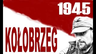 Bój o Kołobrzeg 1945 [upl. by Ives951]