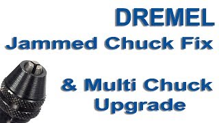 Dremel How to fix a Jammed Chuck or fit Multichuck upgrade HD [upl. by Bunch]