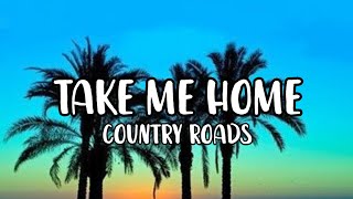 John Denver  Take Me Home Country Roads Lyrics [upl. by Harras664]