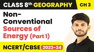 NonConventional Sources of Energy Part 1  Minerals and Power Resources  Class 8 Geography [upl. by Mauralia424]