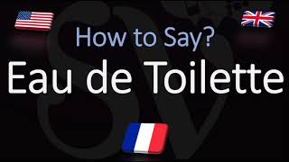 How to Pronounce Eau de Toilette CORRECTLY Meaning amp Pronunciation [upl. by Florida]