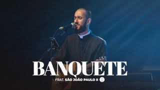 Banquete I Fraternidade São João Paulo II Clipe Oficial [upl. by Nylecaj]