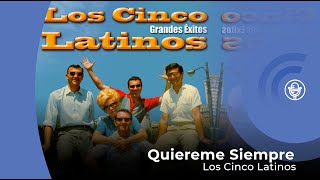 Cinco Latinos  Quiéreme Siempre con letra  lyrics video [upl. by Kelson]