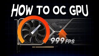 How To Overclock GPU From easy to pro [upl. by Nolahs]