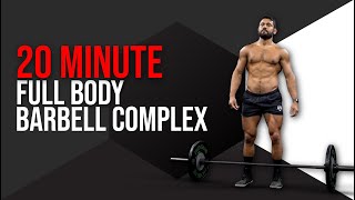 20 Minute Full Body Barbell Complex FOLLOW ALONG [upl. by Layor]