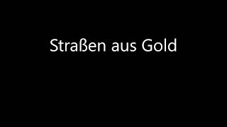 Straßen aus Gold Lyrics [upl. by Latta224]