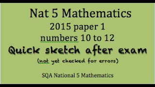 2015 Nat 5 Mathematics paper 1 nos 10 to 12 [upl. by Eberto541]