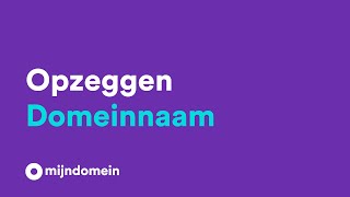 Domeinnaam opzeggen  Mijndomein [upl. by Romina]