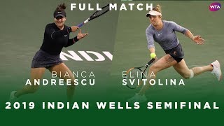 Bianca Andreescu vs Elina Svitolina  Full Match  2019 Indian Wells Semifinal  WTA Highlights [upl. by Justis]