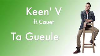 Keen V  Ta Gueule Ft Cauet vidéo Lyrics Officielle [upl. by Tecil356]