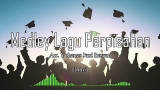 Medley Lagu Perpisahan Sekolah Terbaru  Arr Yohanes Juni Irawan [upl. by Ai500]