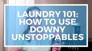 Laundry 101 How To Use Downy Unstoppables PLUS Info On My Blog Giveaway [upl. by Netsirhc]