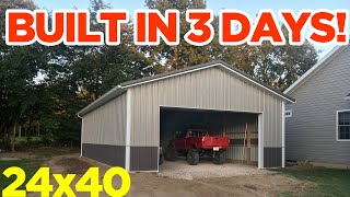 24x40 Pole Barn Garage Build  3 Days Start to Finish [upl. by Aldis]