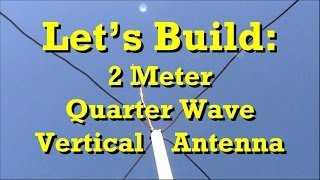 How to Build Ham Radio 2 Meter Quarter Wave Antenna [upl. by Otrebire645]