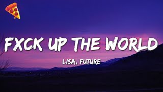 Lisa ft Future  FXCK UP THE WORLD [upl. by Jemine]