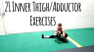 21 Inner thigh Exercises  Adductor Variations [upl. by Buddie664]