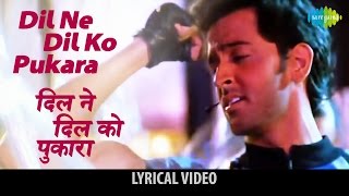 Dil Ne Dil Ko Pukara with lyrics  दिल ने दिल को पुकारा गाने के बोल  Kaho Naa Pyar Hai [upl. by Moser537]